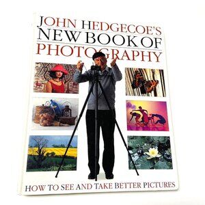 New Book Of Photography John Hedgecoe See And Take Better Pics 1994 Hardcover